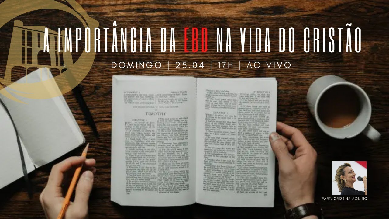 A importância da EBD  na vida do cristão | Part. Cristina Aquino | 17h00 | IBBN Manaus