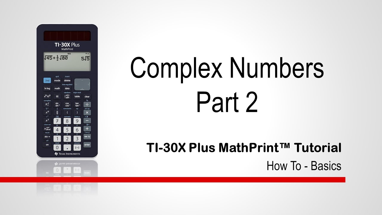 Complex Numbers Part 2 | TI-30XPlus MathPrint Calculator | Getting Started Series