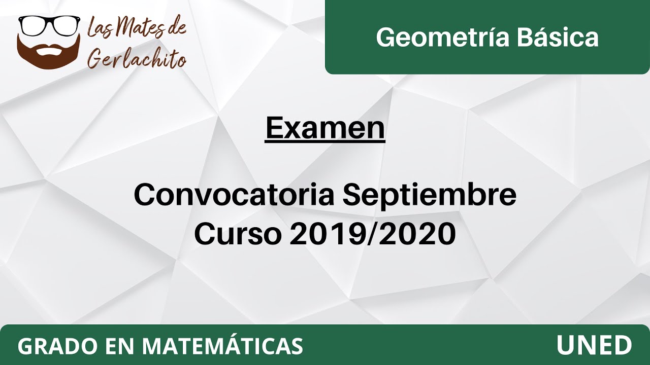 Resolución Examen Convocatoria Septiembre 2020 | Geometría Básica | UNED