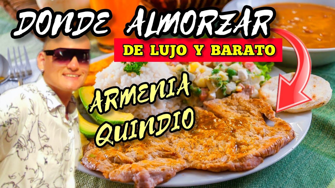 Dónde ALMORZAR barato y Lujoso en ARMENIA Quindío y la zona de las comidas callejeras Barrio Granada