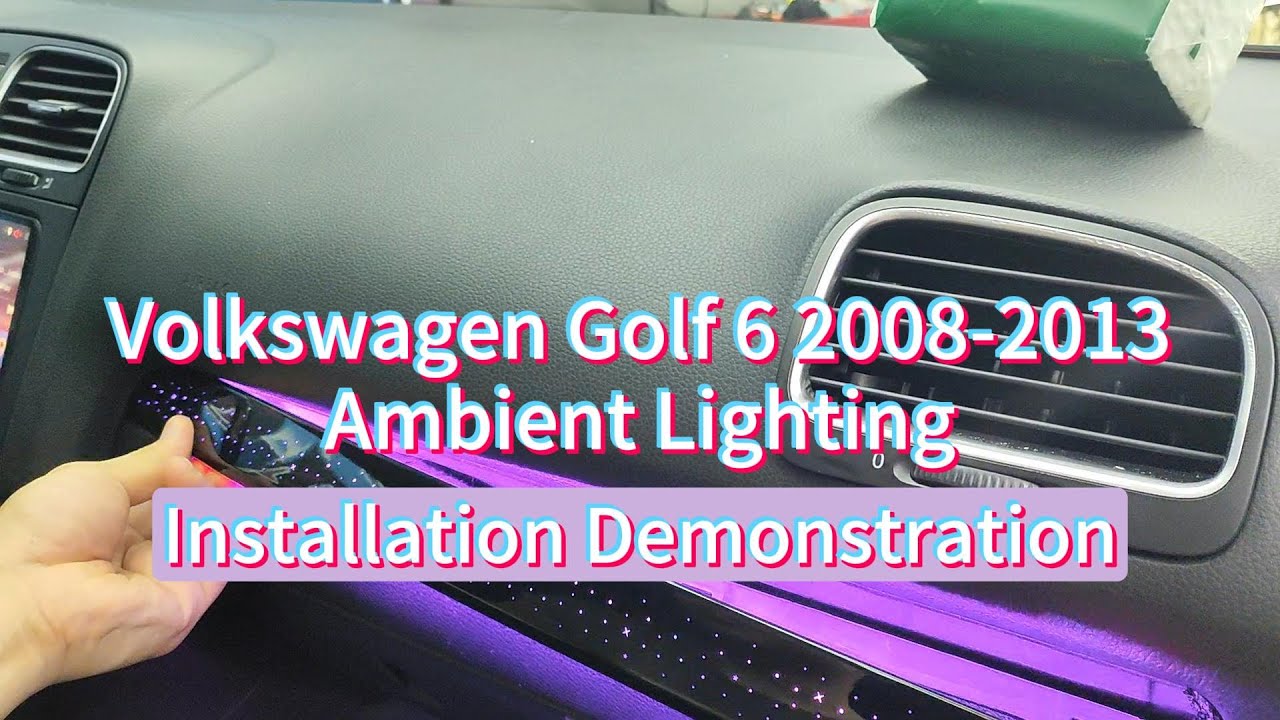 Installation Guide For VW Golf 6 RGB Interior Ambient Lighting & Effect After Installation