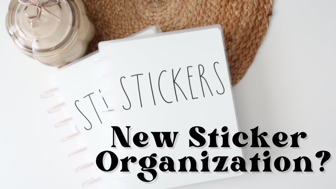 HOW I'M ORGANIZING MY STICKERS | Sticker Organization