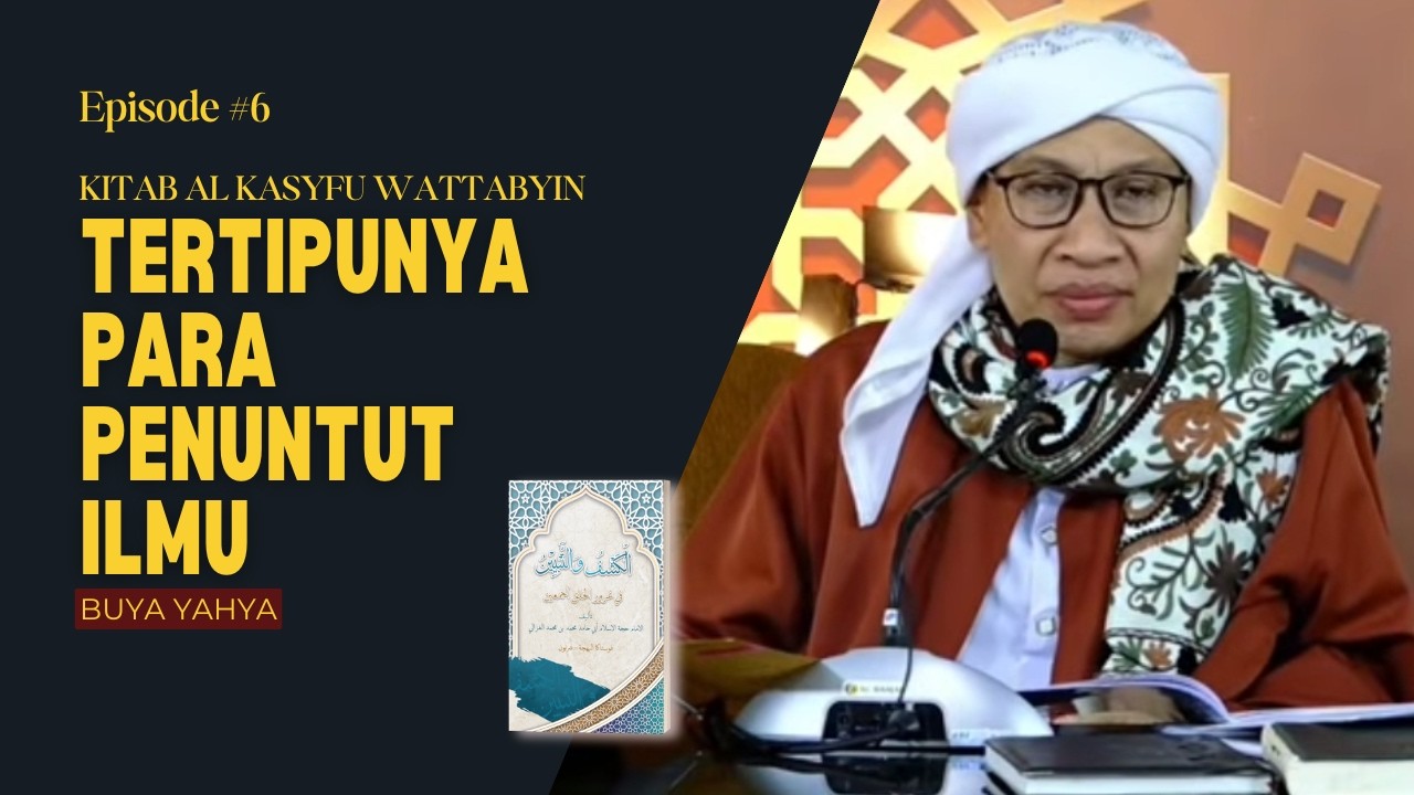 Kitab Al Kasyfu Wattabyin : Tertipunya Para Penuntut Ilmu - Buya Yahya