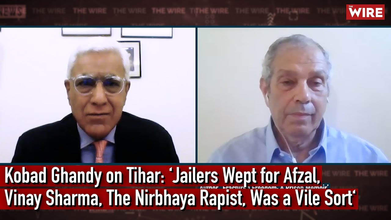 Kobad Ghandy on Tihar: ‘Jailers Wept for Afzal Guru; Nirbhaya Rapist Vinay Sharma Was a Vile Sort‘