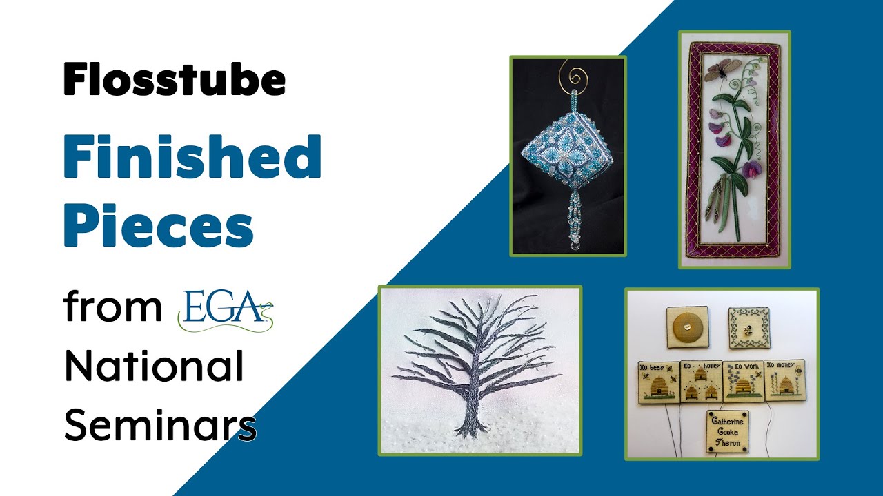 Flosstube #2: Finished Pieces from EGA National Seminars