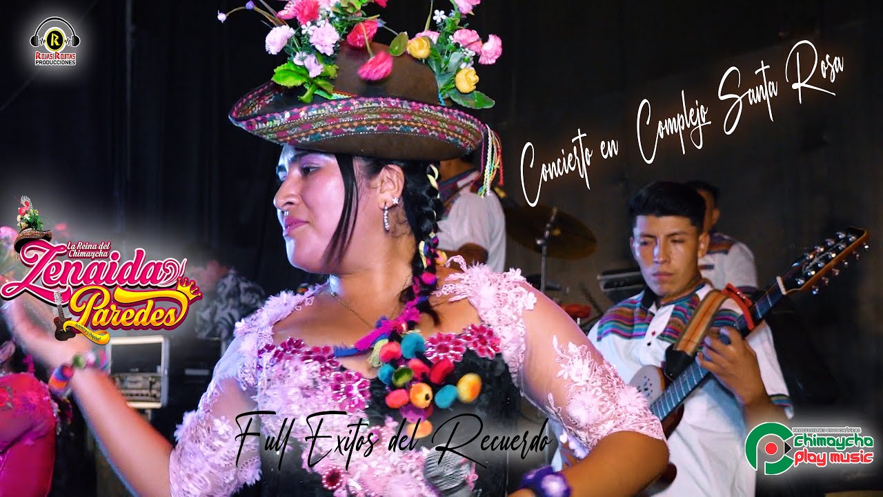 ZENAIDA PAREDEZ CONCIERTO 2022 COMPLEJO SANTA ROSA // MIX TANKARCHAY KICHKACHAY - LOROCHA