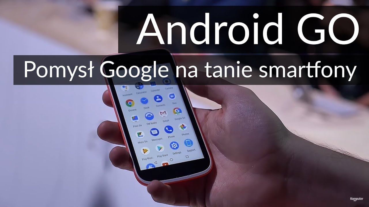 Android GO &ndash; spos&oacute;b na naprawdę tanie smartfony