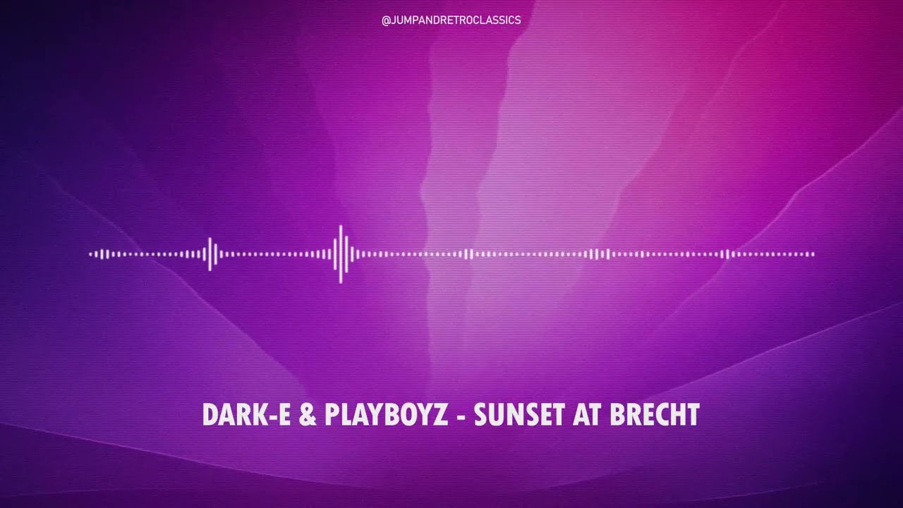 Dark-E & Playboyz - Sunset At Brecht