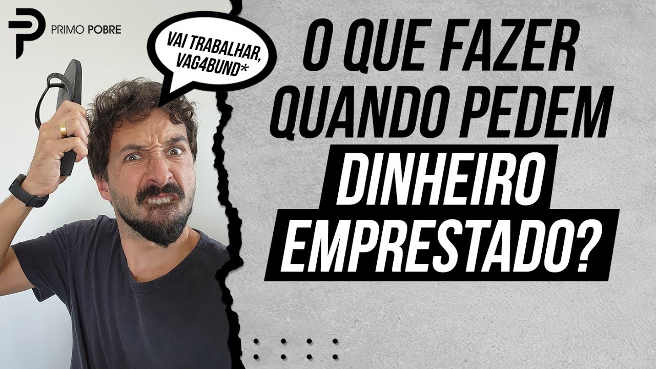 9 DICAS - QUANDO PEDEM DINHEIRO EMPRESTADO