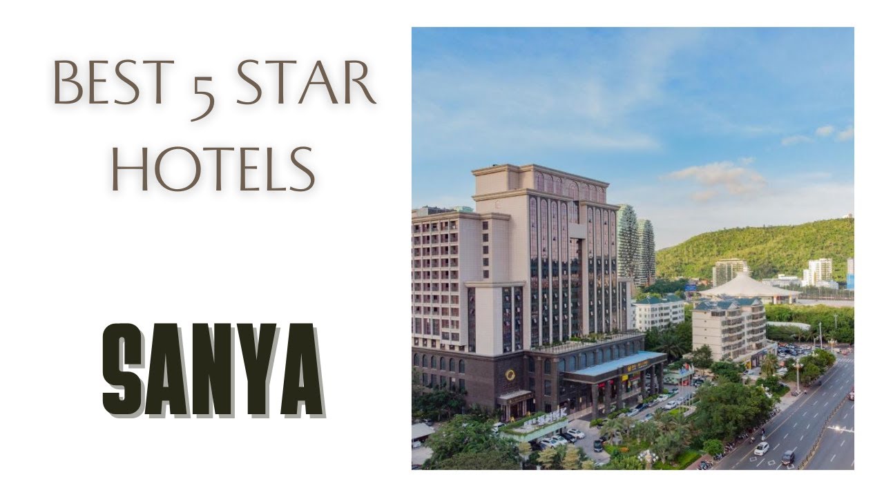 Top 10 hotels in Sanya: best 5 star hotels, China