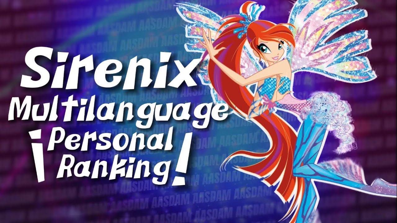 Winx Club | Sirenix Multilanguage - Personal Ranking | 37 Versions | #SirenixWeek