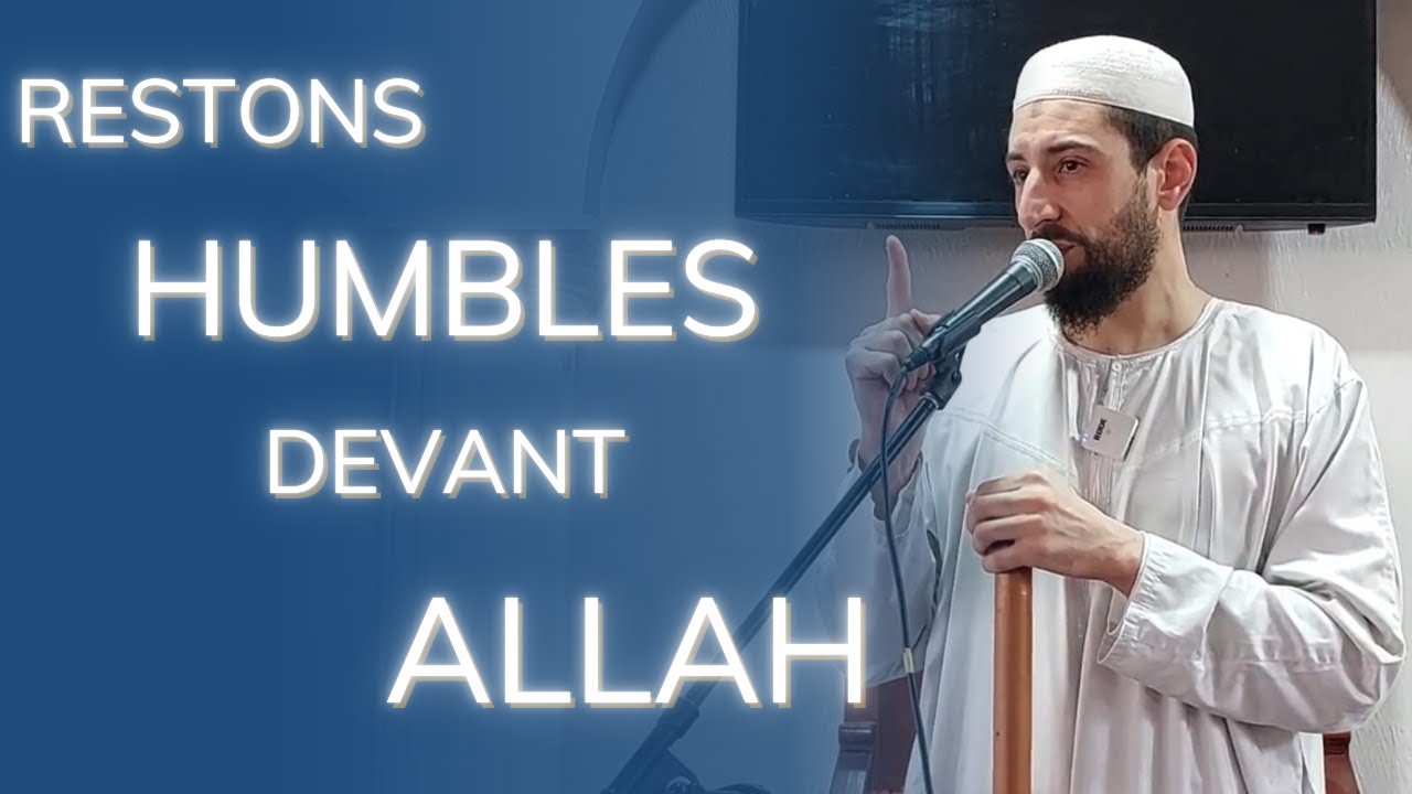 [16/16] Restons humbles devant Allah - Sofiane Kabir