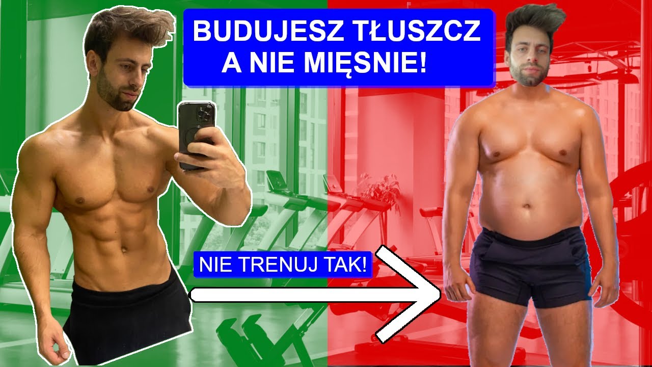 Zamiast MIĘŚNI budujesz TŁUSZCZ! Nie Popełniaj Tych Błęd&oacute;w