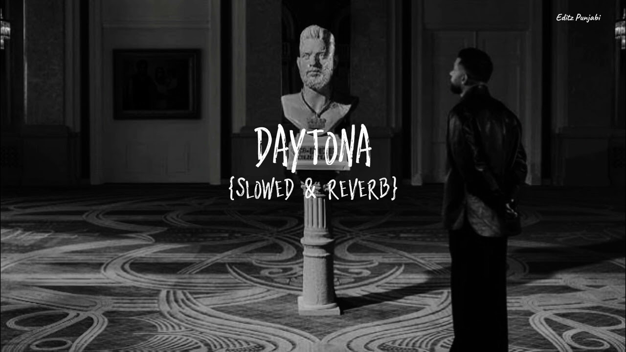 Daytona - Slowed Reverb | Karan Aujla | P-Pop Culture Album | Editz Punjabi