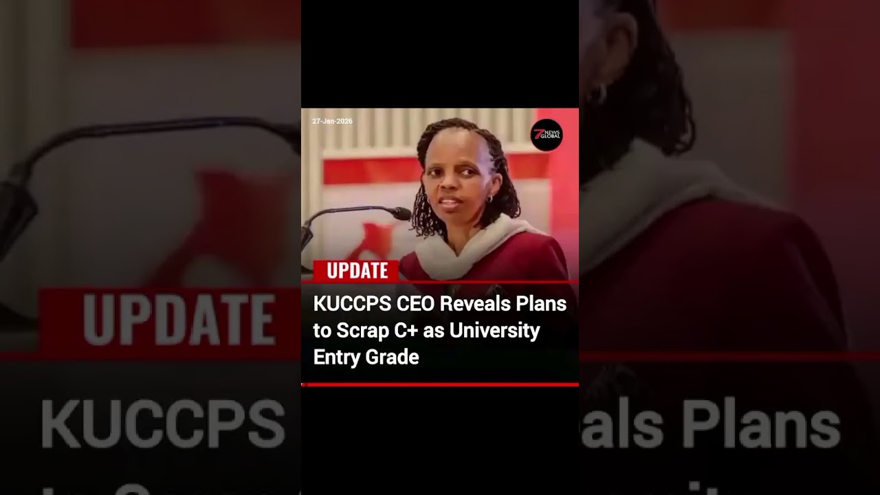 KUCCPS CEO Reveals Plans to Scrap C+ as University Entry Grade