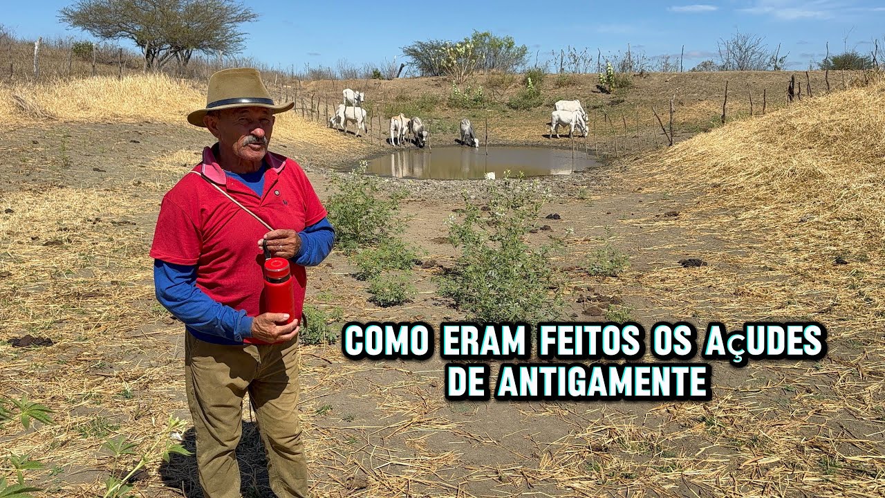 Como eram feitos os açudes no nordeste antigamente 