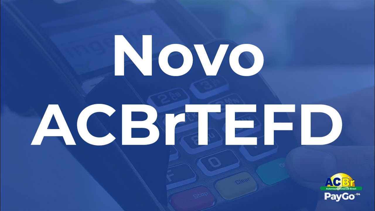Como usar TEF Dedicado PayGoWeb com ACBrTEFD
