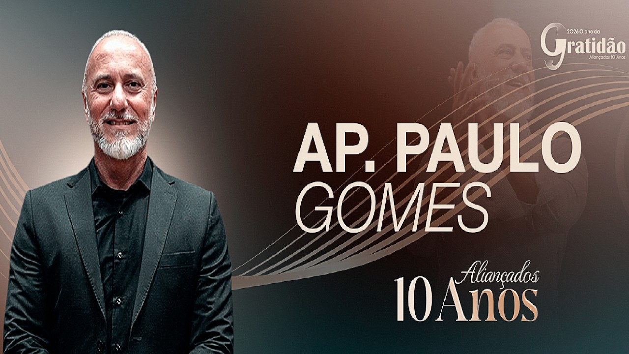 10 Anos Aliançados - Dia 2 // Ap. Paulo Gomes