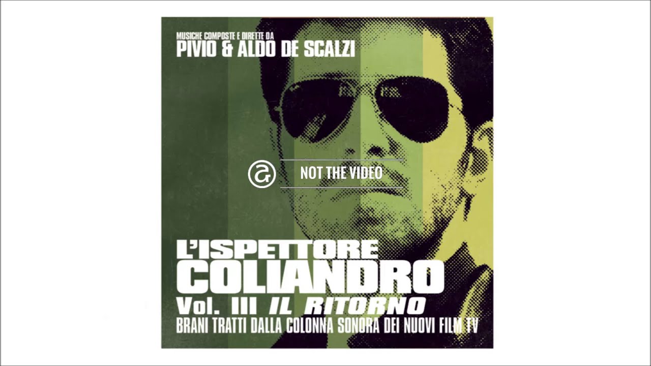 Pivio & Aldo De Scalzi – ‘Quinto onora Coliandro’ (NOT THE VIDEO)