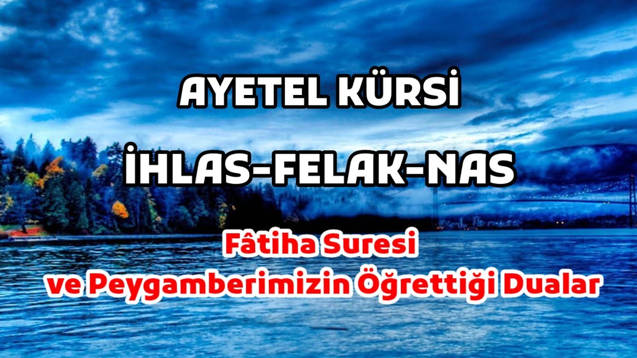 Ayetel Kürsi, İhlas, Felak, Nâs ve Fâtiha En Güçlü Korunma Duaları ve Peygamber Duaları