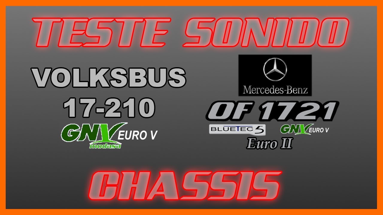 TESTE Sonido Real Chasís VW 17-210 OD GNV, MB OF-1721 BT5, GNV & Euro II
