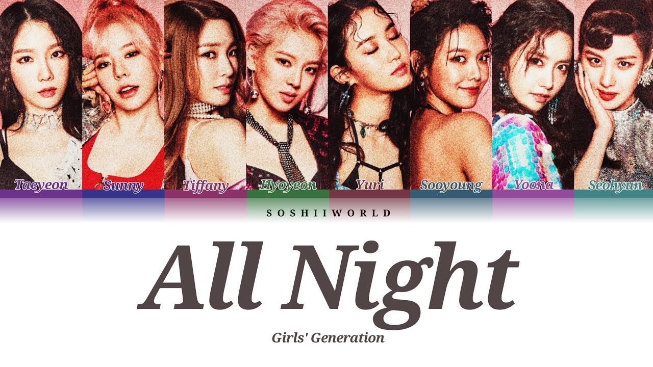 Girls’ Generation (소녀시대) – All Night (Color Coded Lyrics HAN/ROM/ENG)