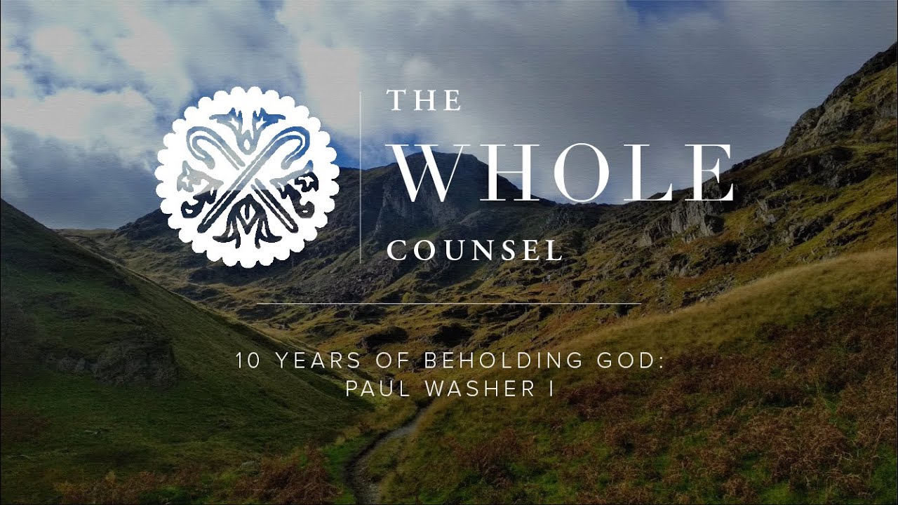 10 Years of Beholding God: Paul Washer, pt 1