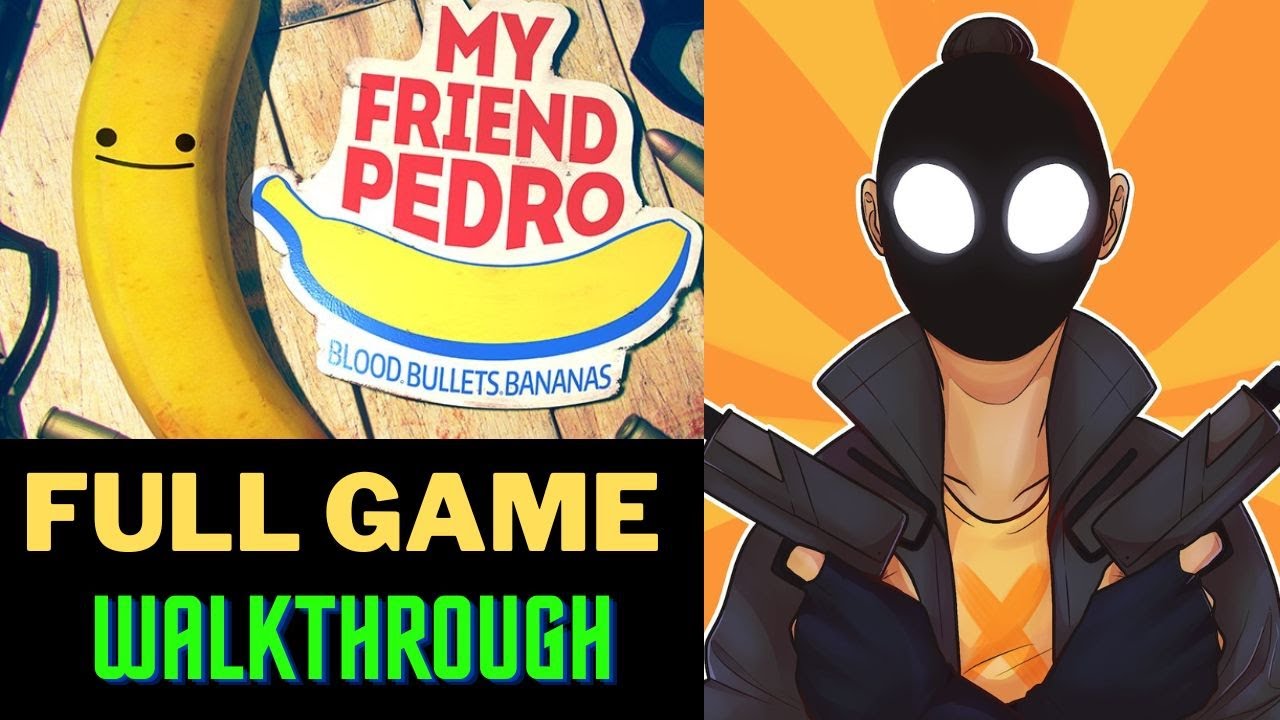 My friend Pedro #-Full Game Walkthrough (all chapters, all bosses)-(no death & no commentary)