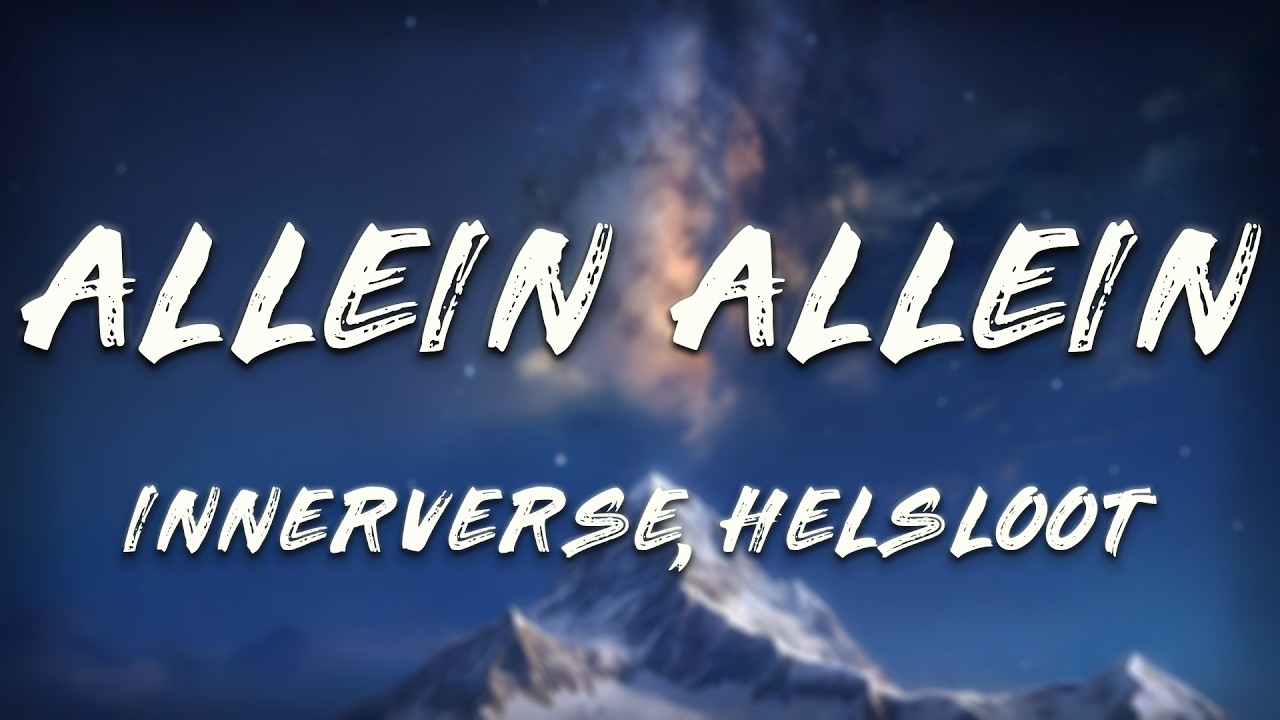 INNERVERSE, Helsloot, Malou - Allein Allein (Lyrics)