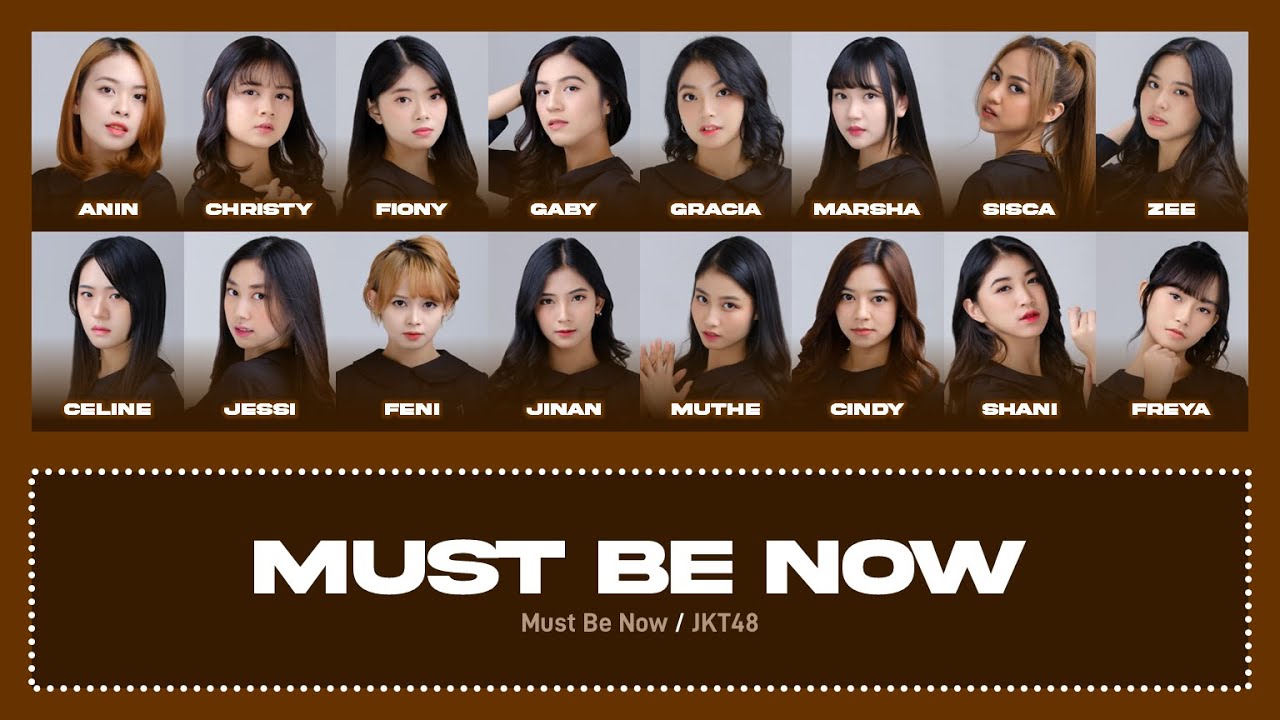 JKT48 – Must Be Now [Color Coded Lyrics IDN/KAN/ENG]