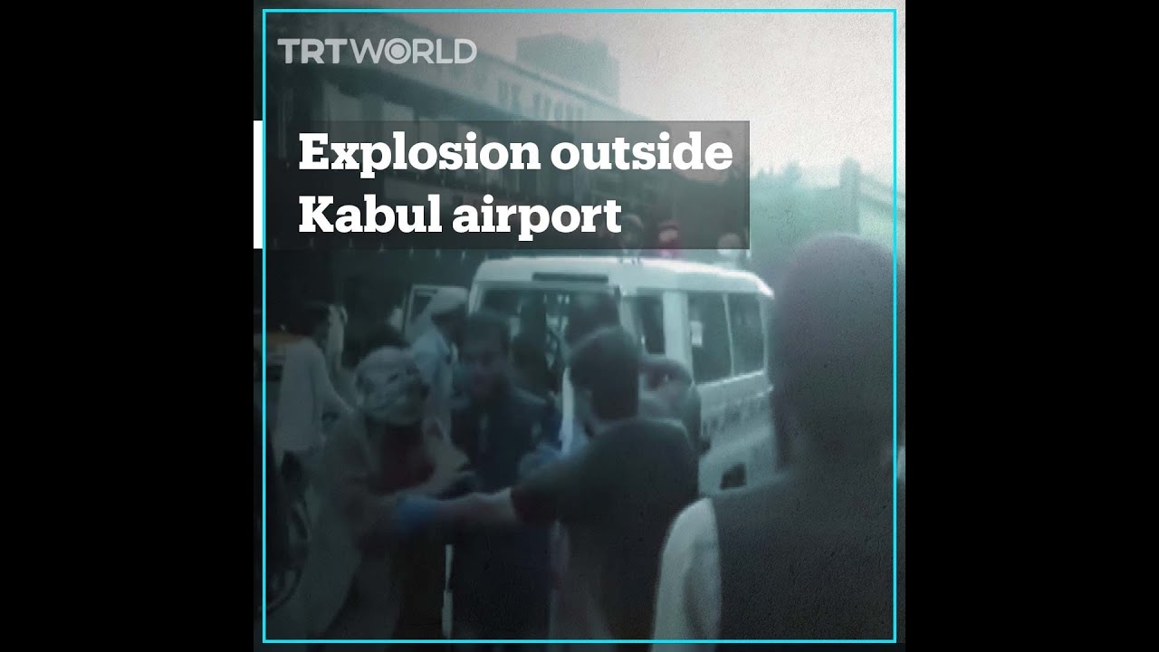 Deadly blast outside Kabul airport