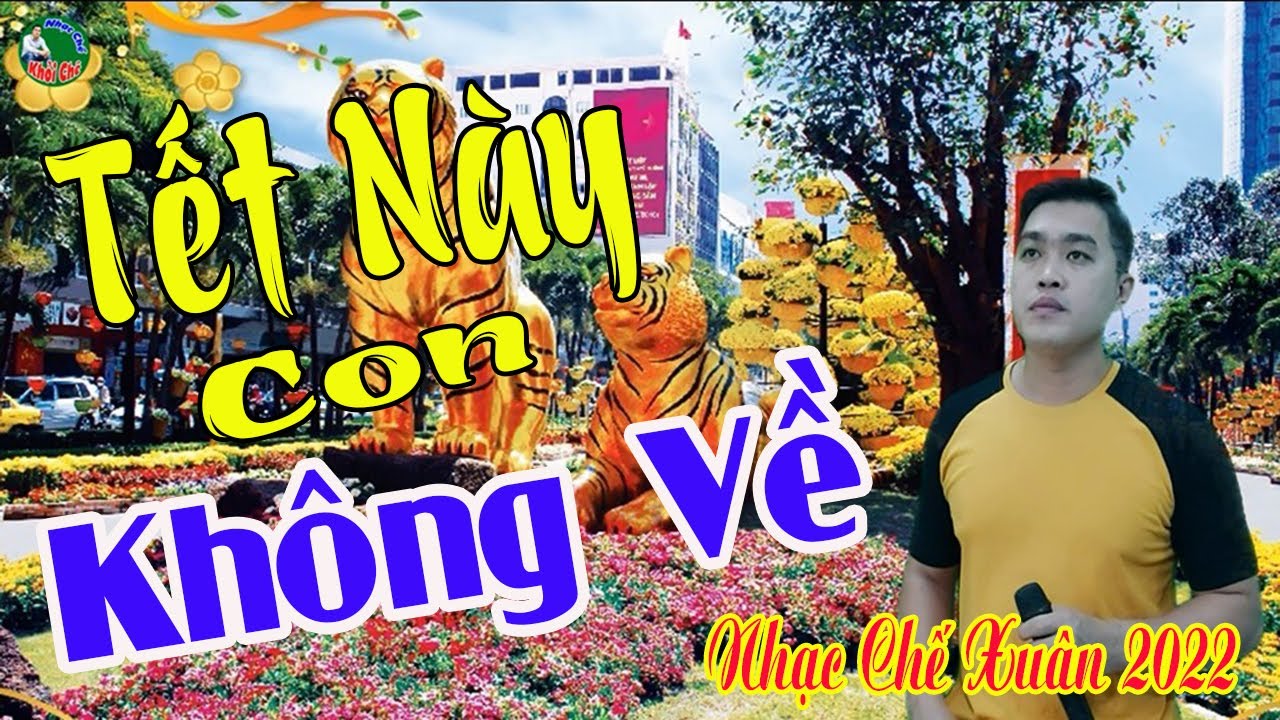 Nhạc Chế Xu&acirc;n 2022 | Tết N&agrave;y Con Kh&ocirc;ng Về | Nghe Cảm Động Rơi Nước Mắt.