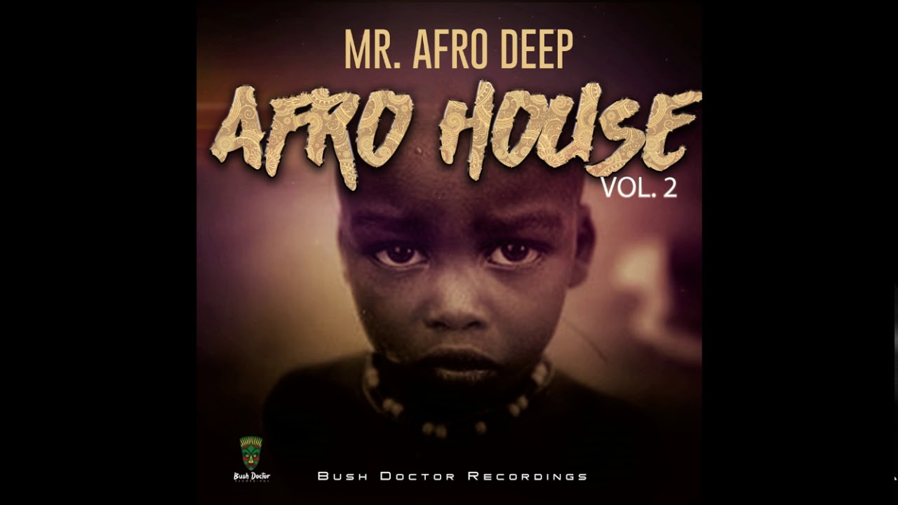Mr Afro Deep   Afro House Vol  2    EdNathi Cannabilistic Tech