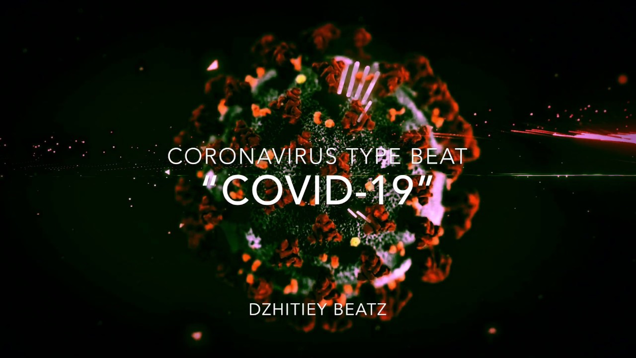 (FREE DL) Coronavirus Type Beat - &ldquo;COVID-19&rdquo; (DZHITIEY BEATz)