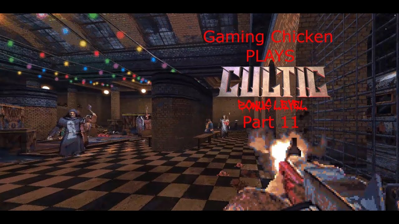 Gaming Chicken plays Cultic! Part 11! (Bonus Level! I'll be home for Cultmas!)