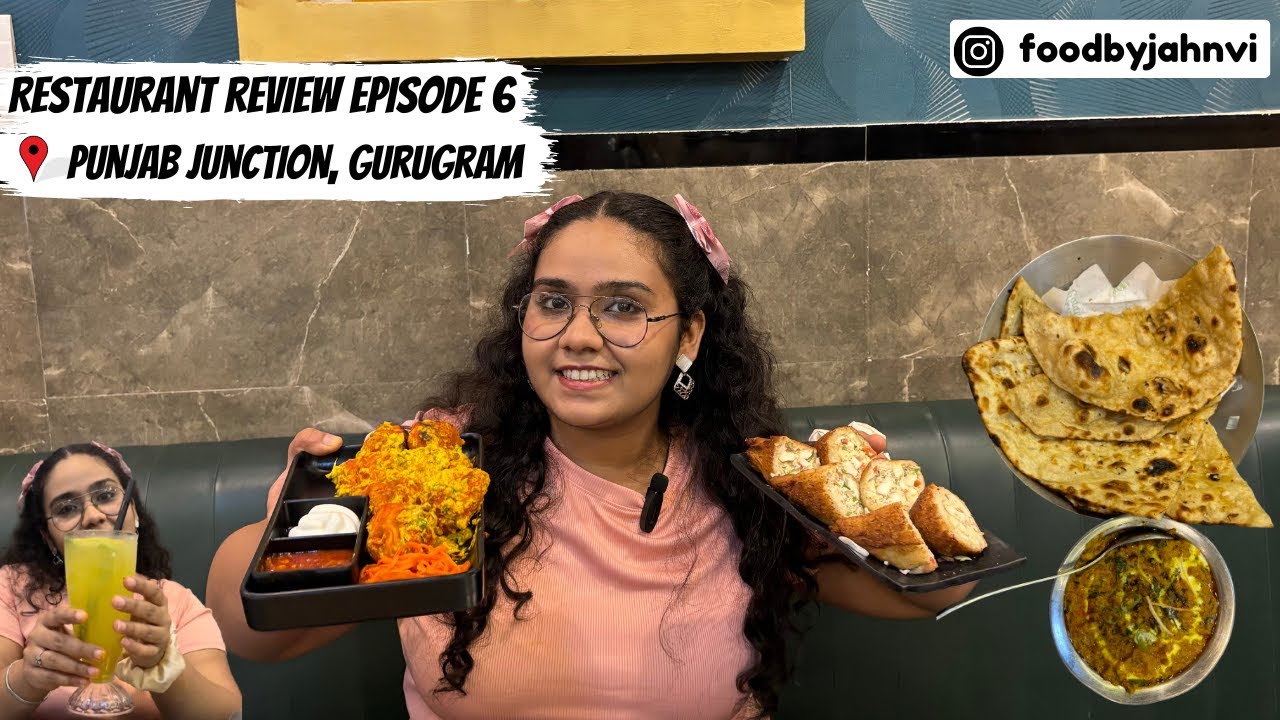 RESTAURANT REVIEW EPISODE-6 | Punjab Junction, Gurgaon | Momos, Dahi ke Sholey, Mojito and more