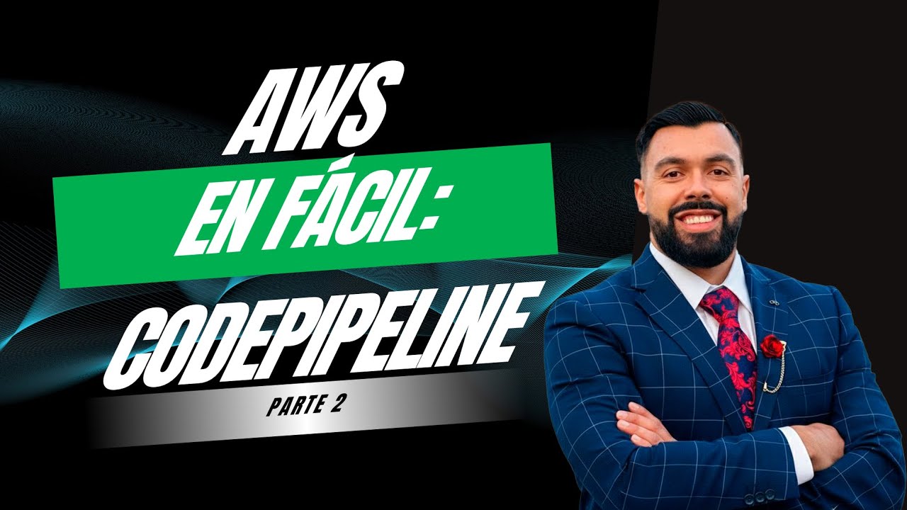 AWS EN FÁCIL | CodePipeline en acción (Parte 2)