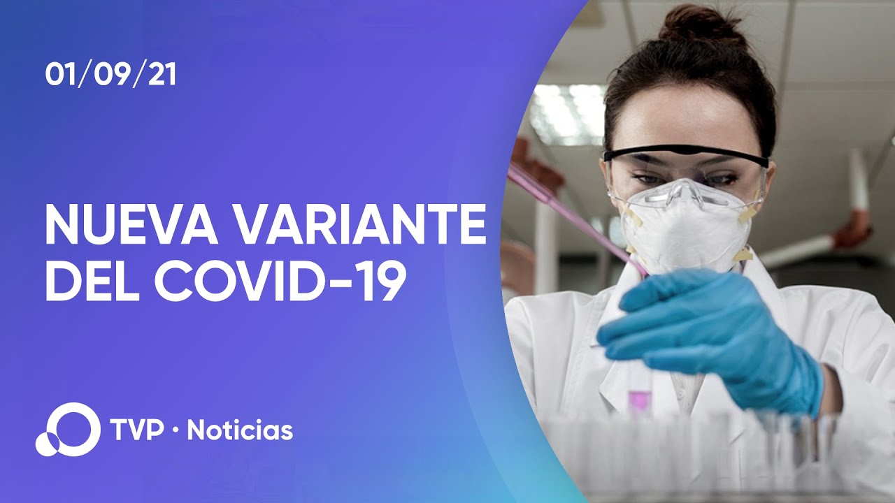 Variante Mu: c&oacute;mo es la nueva mutaci&oacute;n de la Covid-19