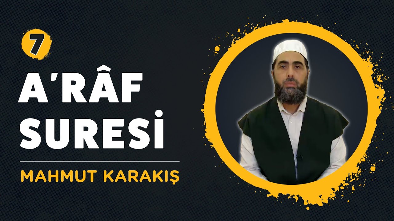 7. Araf Suresi | Mahmut Karakış | Sure Sure Kuran Hatmi