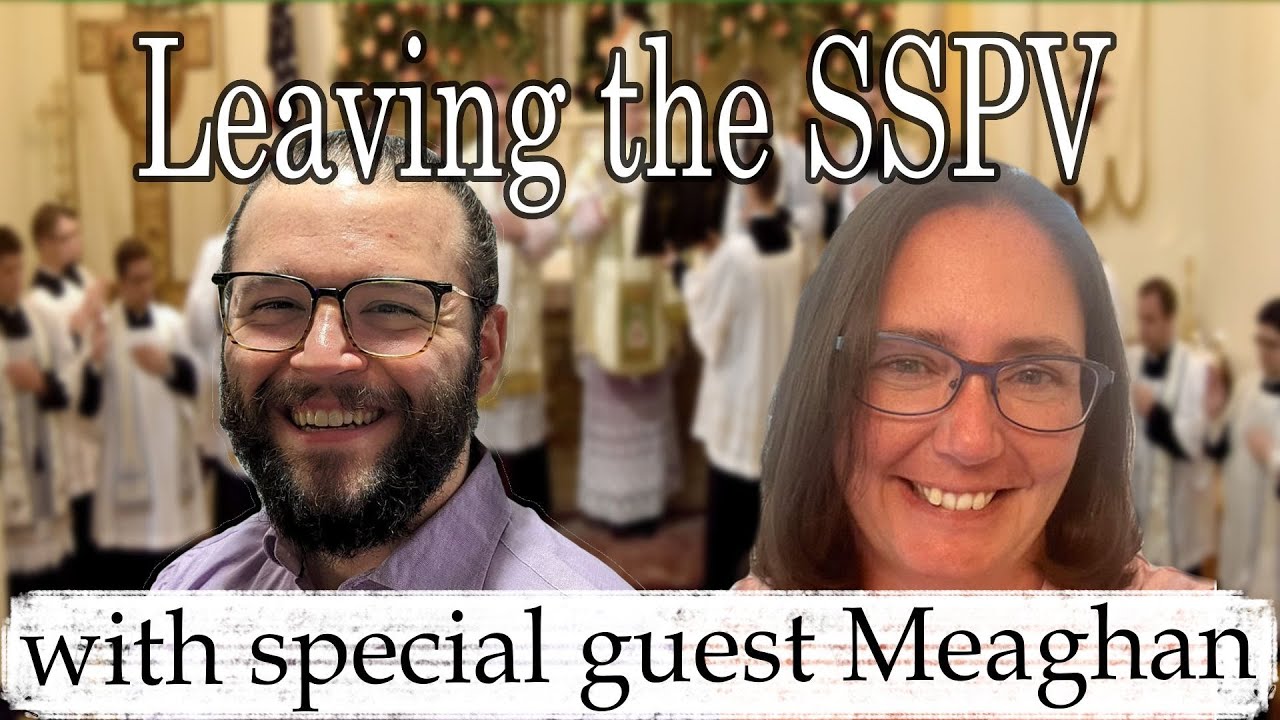The Rad-est and Trad-est Catholic Cult - Leaving the SSPV