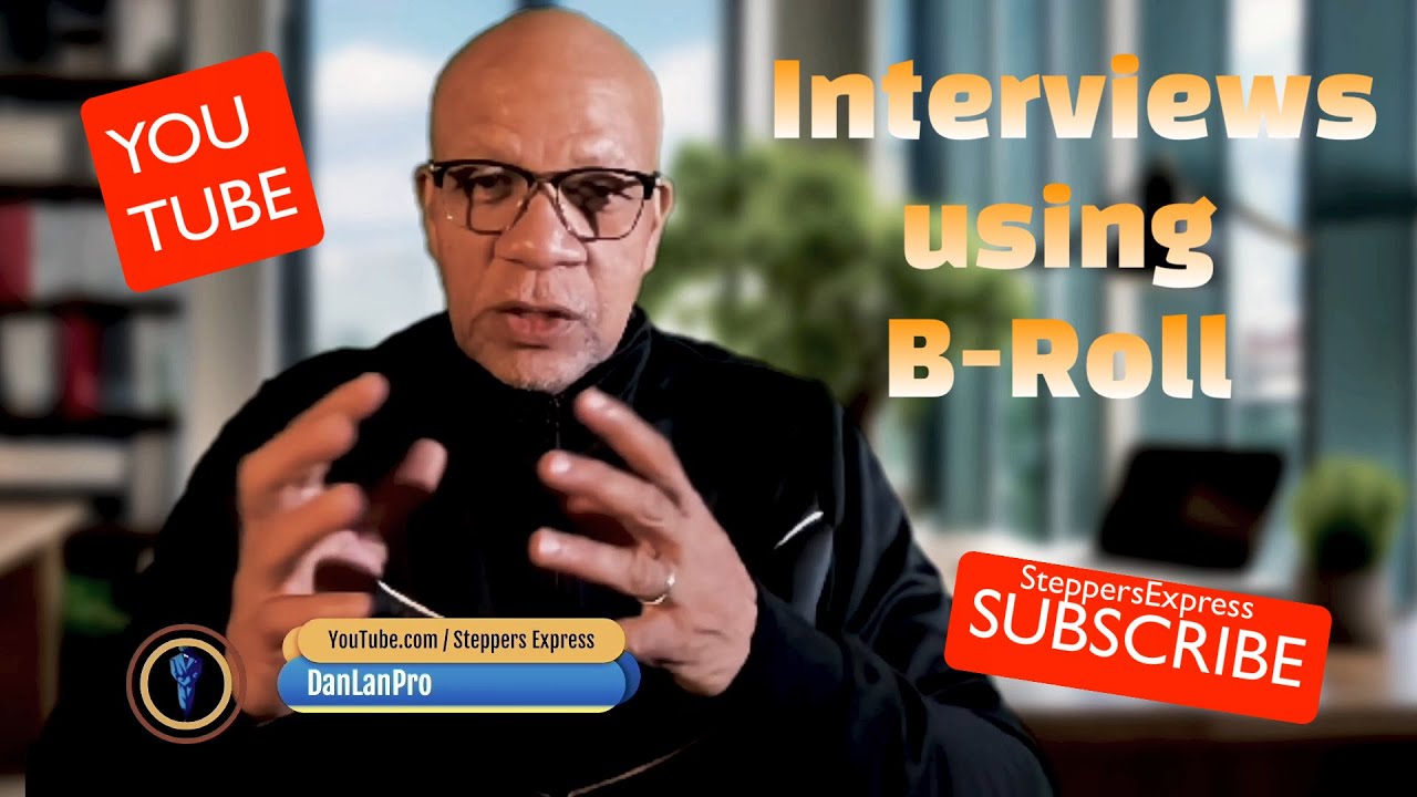Interviews using B-Roll