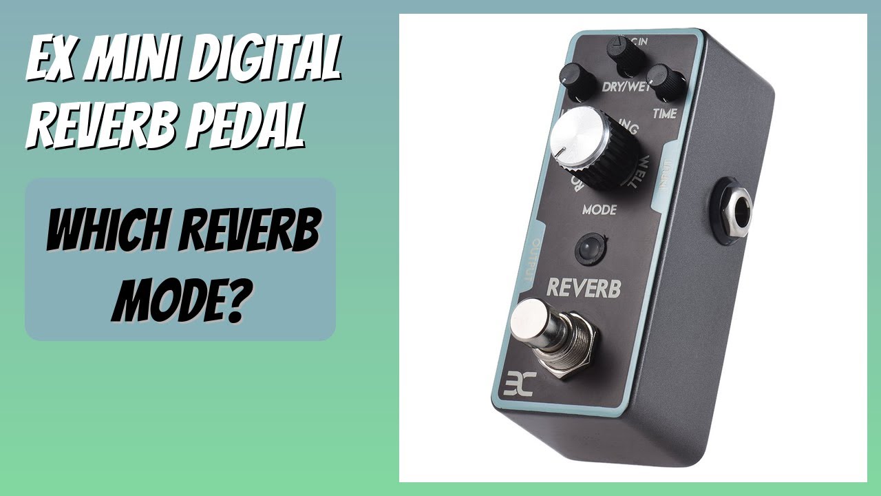 REVIEW (2026): EX Mini Digital Reverb Pedal. Features