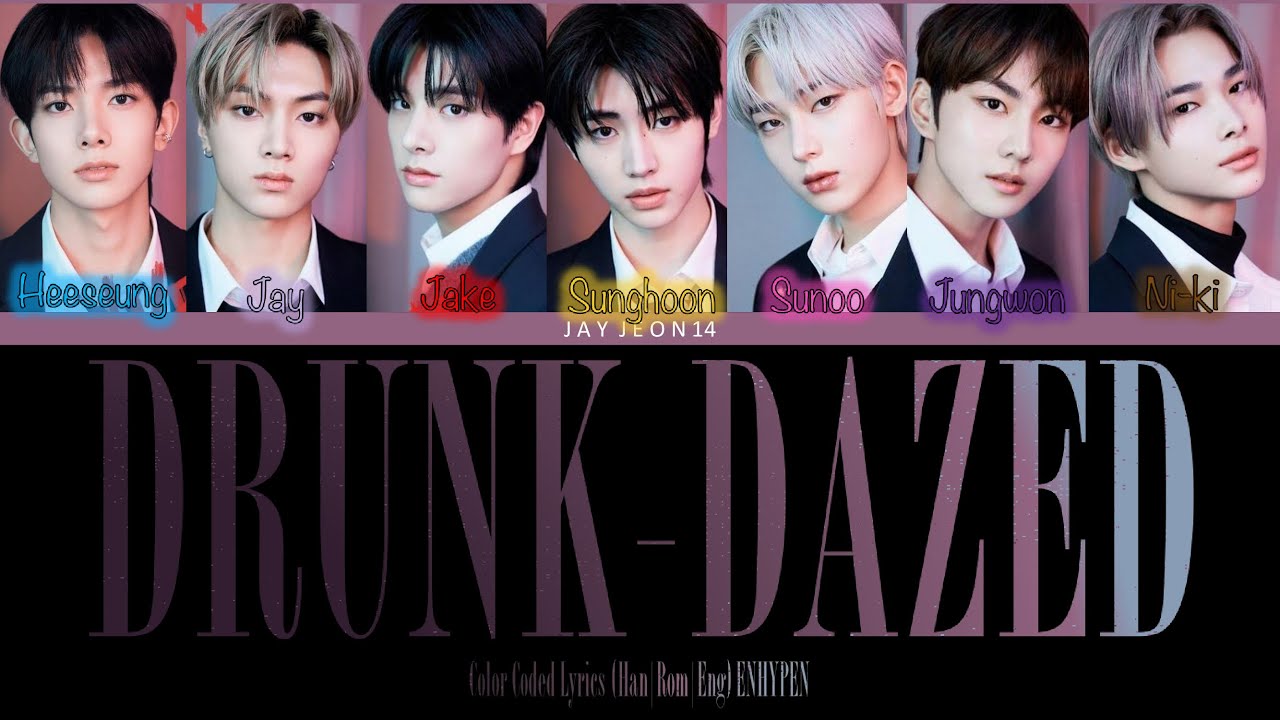 ENHYPEN (엔하이픈)&ndash; 'Drunk-Dazed' -[ColorCoded/Han/Rom/Eng/가사/Lyrics]