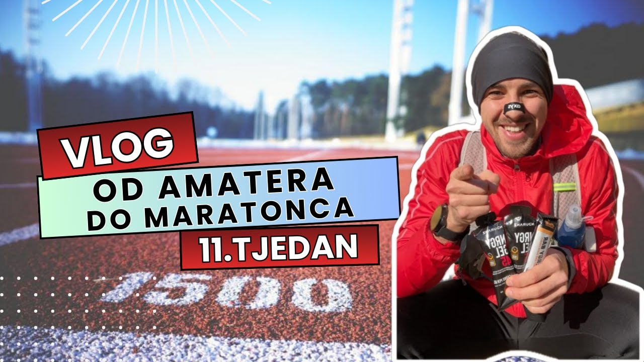 Od amatera do maratonca I 11. tjedan VLOG 11/15