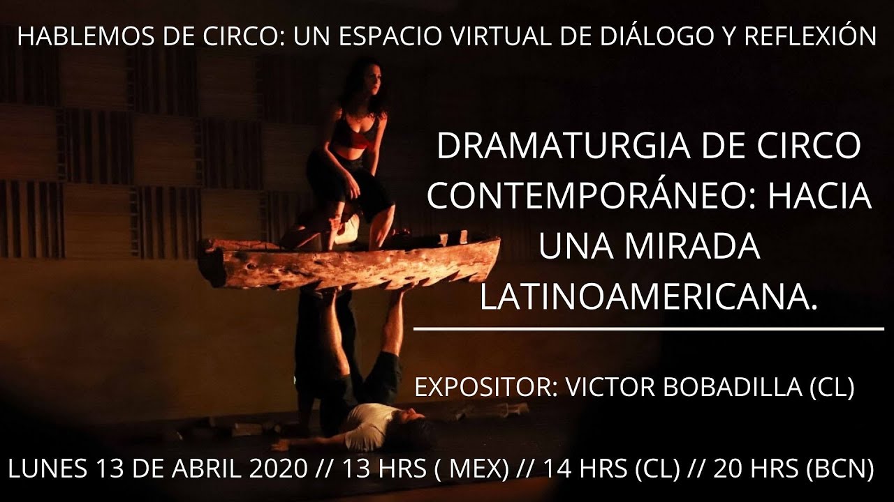 Hablemos de Circo | Charla N°7: Dramaturgia de circo contemporáneo: hacia una mirada latinoamericana