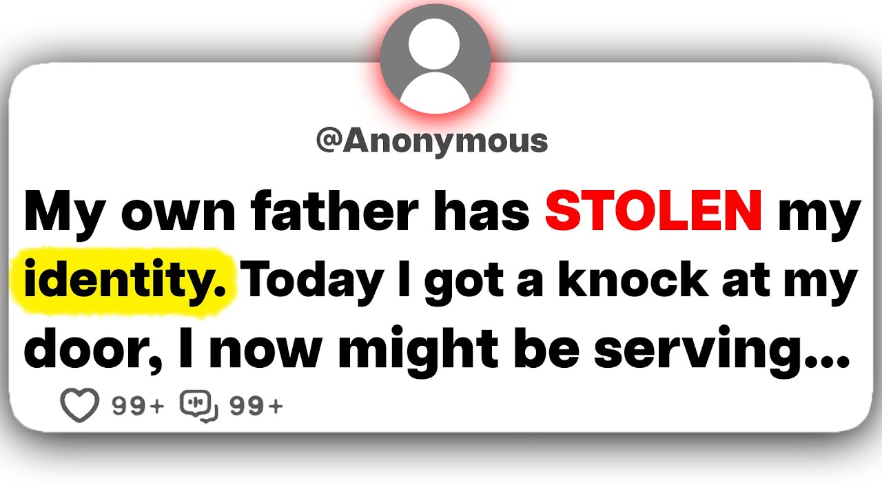 My own father has STOLEN my identity. Today I got a knock at my door, I now might be serving...