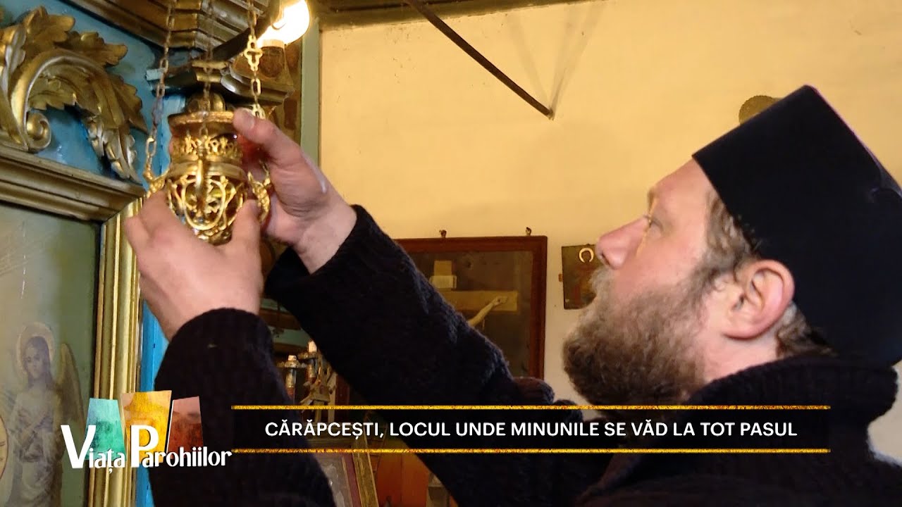 Cărăpcești, locul unde minunile se văd la tot pasul #viataparohiilor