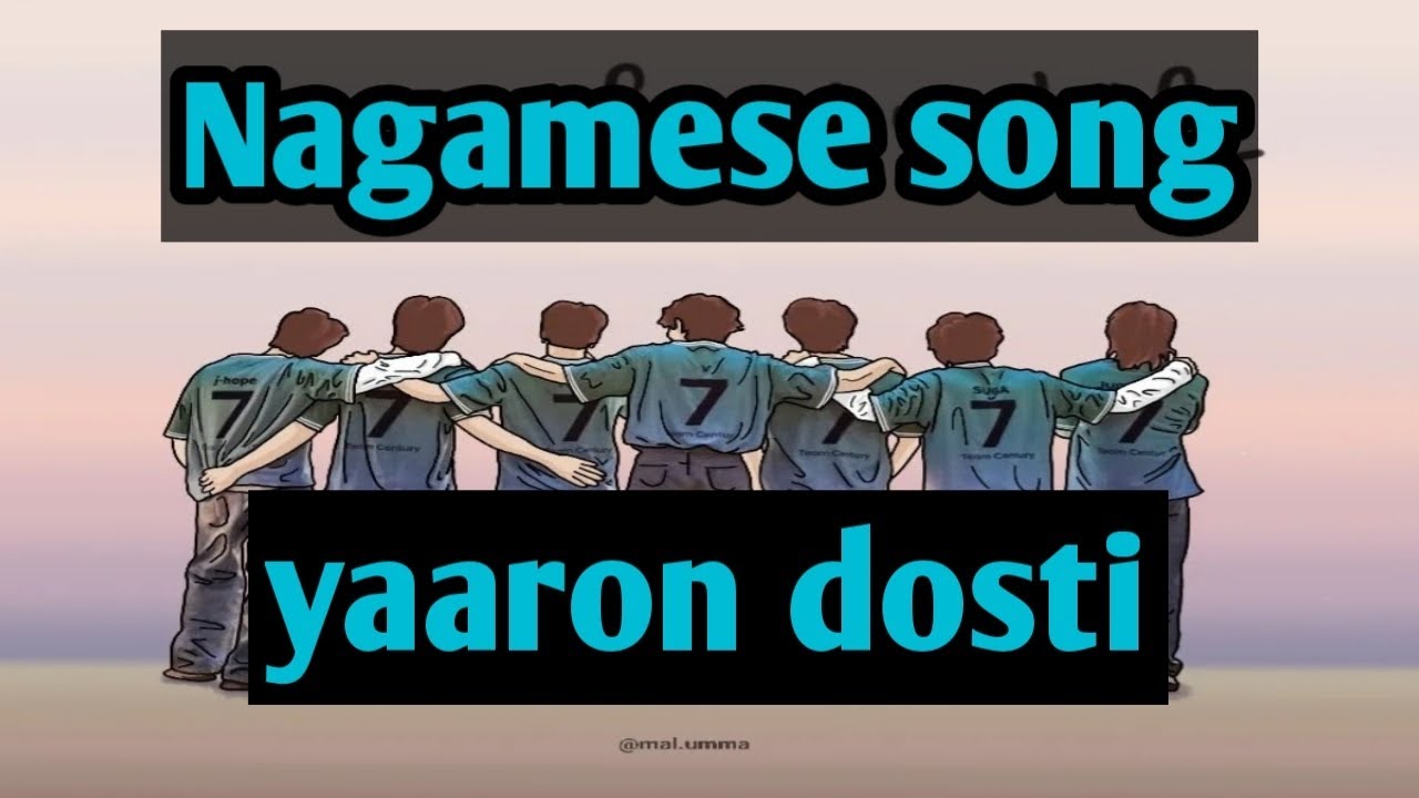 Nagamese song || yaaron dosti#yaarondosti#nagaland#NagalandElection2023#dostistatus#dostisong