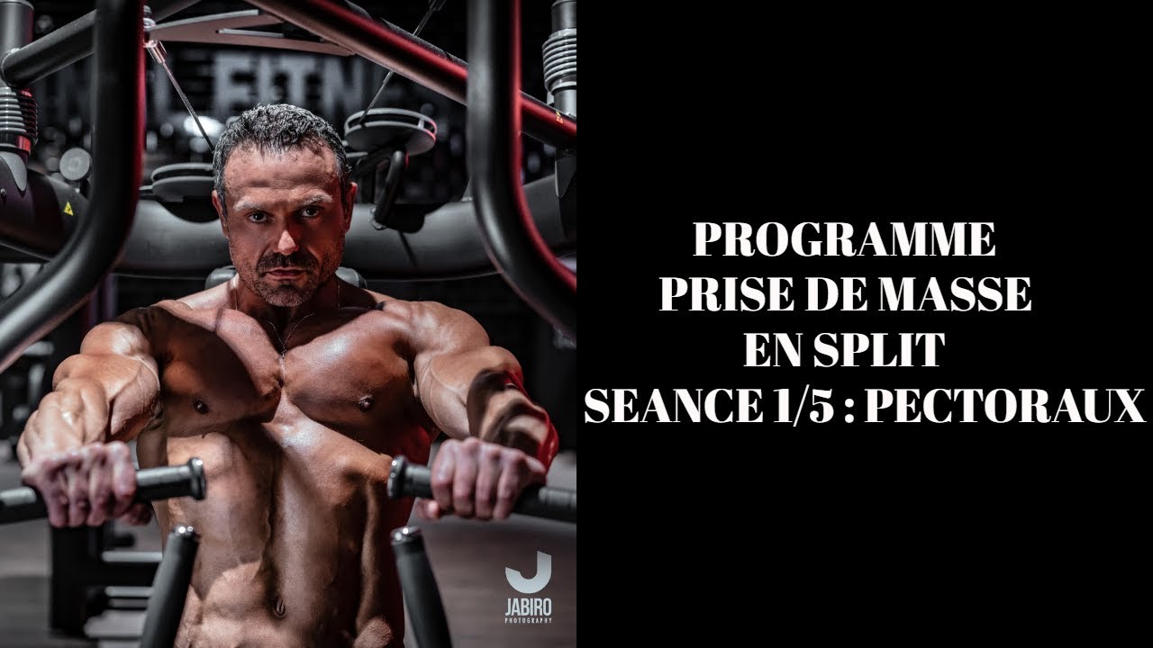 SÉANCE 1/5 : PECTORAUX (PROGRAMME PRISE DE MASSE EN SPLIT)