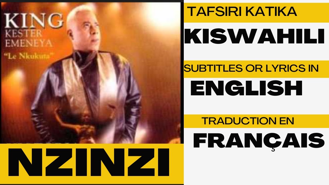 NZINZI | King Kester Emeneya | Tasfiri ya Kiswahili | English Translation | Traduction en FRANÇAIS